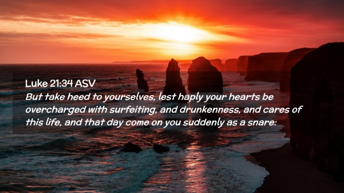 Picture 02 - Luke 21:34 ASV Desktop Wallpaper - But take heed to yourselves, lest haply your - Desktop Bible Verse Wallpaper