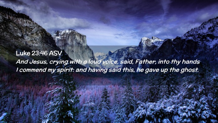 Picture 02 - Luke 23:46 ASV Desktop Wallpaper - And Jesus, crying with a loud voice, said, - Desktop Bible Verse Wallpaper