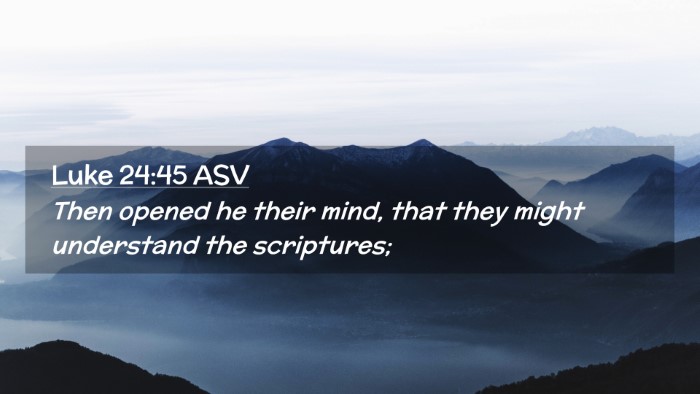Picture 02 - Luke 24:45 ASV Desktop Wallpaper - Then opened he their mind, that they might - Desktop Bible Verse Wallpaper