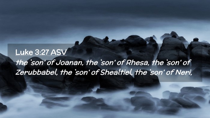 Picture 02 - Luke 3:27 ASV Desktop Wallpaper - the `son' of Joanan, the `son' of Rhesa, the - Desktop Bible Verse Wallpaper