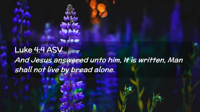 Picture 02 - Luke 4:4 ASV Desktop Wallpaper - And Jesus answered unto him, It is written, Man - Desktop Bible Verse Wallpaper