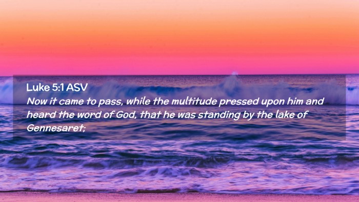 Picture 02 - Luke 5:1 ASV Desktop Wallpaper - Now it came to pass, while the multitude pressed - Desktop Bible Verse Wallpaper