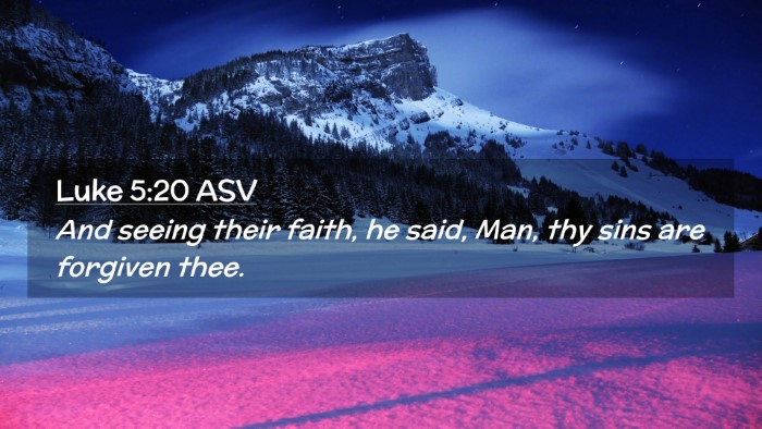 Picture 02 - Luke 5:20 ASV Desktop Wallpaper - And seeing their faith, he said, Man, thy sins - Desktop Bible Verse Wallpaper