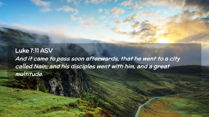 Picture 02 - Luke 7:11 ASV Desktop Wallpaper - And it came to pass soon afterwards, that he went - Desktop Bible Verse Wallpaper