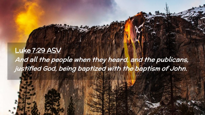 Picture 02 - Luke 7:29 ASV Desktop Wallpaper - And all the people when they heard, and the - Desktop Bible Verse Wallpaper