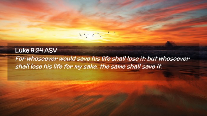 Picture 02 - Luke 9:24 ASV Desktop Wallpaper - For whosoever would save his life shall lose it; - Desktop Bible Verse Wallpaper