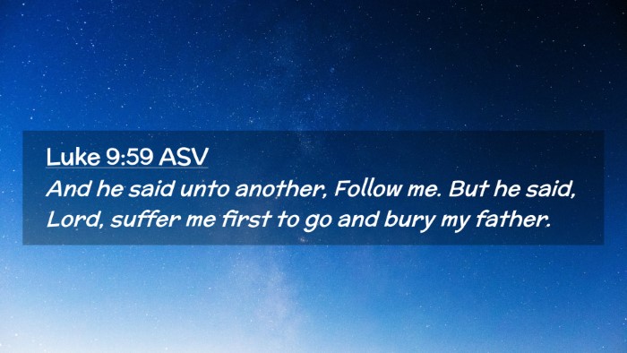 Picture 02 - Luke 9:59 ASV Desktop Wallpaper - And he said unto another, Follow me. But he said, - Desktop Bible Verse Wallpaper