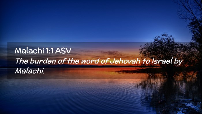 Picture 02 - Malachi 1:1 ASV Desktop Wallpaper - The burden of the word of Jehovah to Israel by - Desktop Bible Verse Wallpaper
