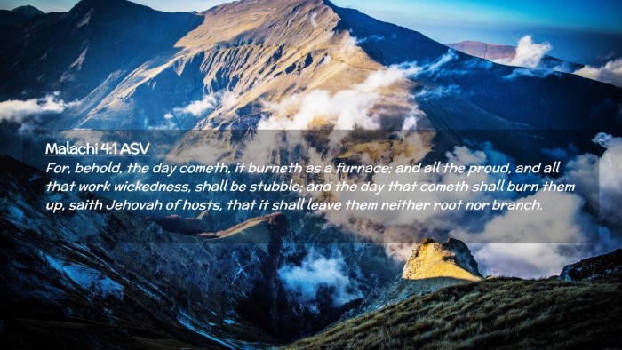 Picture 02 - Malachi 4:1 ASV Desktop Wallpaper - For, behold, the day cometh, it burneth as a - Desktop Bible Verse Wallpaper