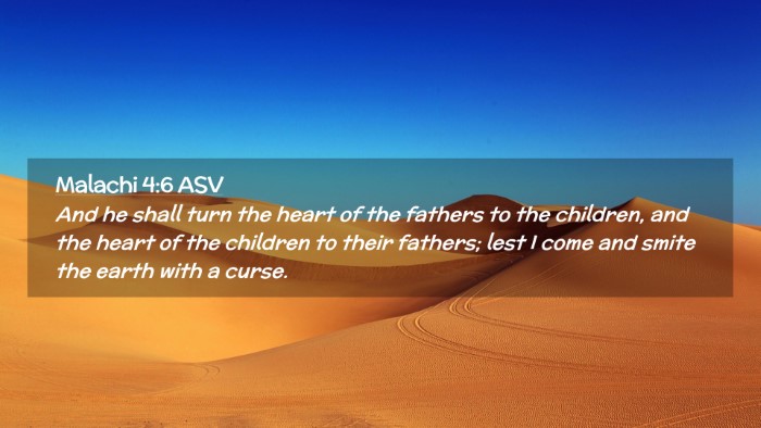 Picture 02 - Malachi 4:6 ASV Desktop Wallpaper - And he shall turn the heart of the fathers to the - Desktop Bible Verse Wallpaper