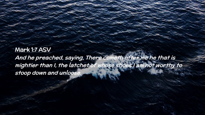 Picture 02 - Mark 1:7 ASV Desktop Wallpaper - And he preached, saying, There cometh after me he - Desktop Bible Verse Wallpaper