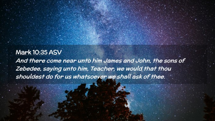 Picture 02 - Mark 10:35 ASV Desktop Wallpaper - And there come near unto him James and John, the - Desktop Bible Verse Wallpaper