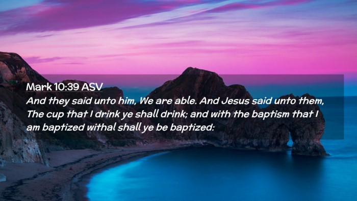 Picture 02 - Mark 10:39 ASV Desktop Wallpaper - And they said unto him, We are able. And Jesus - Desktop Bible Verse Wallpaper