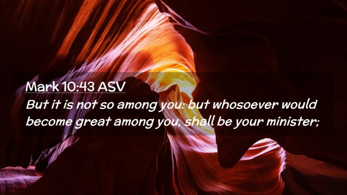 Picture 02 - Mark 10:43 ASV Desktop Wallpaper - But it is not so among you: but whosoever would - Desktop Bible Verse Wallpaper
