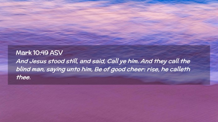 Picture 02 - Mark 10:49 ASV Desktop Wallpaper - And Jesus stood still, and said, Call ye him. And - Desktop Bible Verse Wallpaper