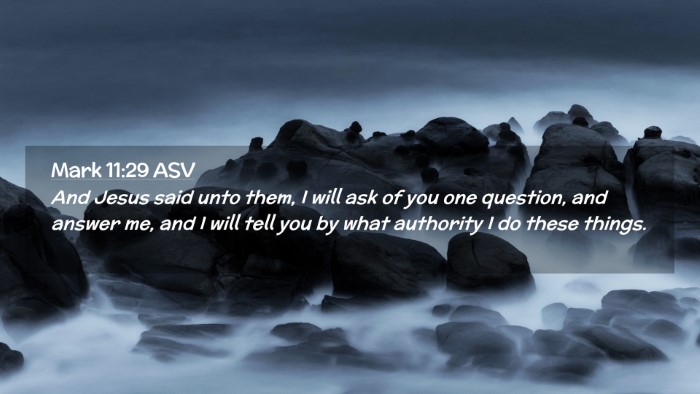 Picture 02 - Mark 11:29 ASV Desktop Wallpaper - And Jesus said unto them, I will ask of you one - Desktop Bible Verse Wallpaper