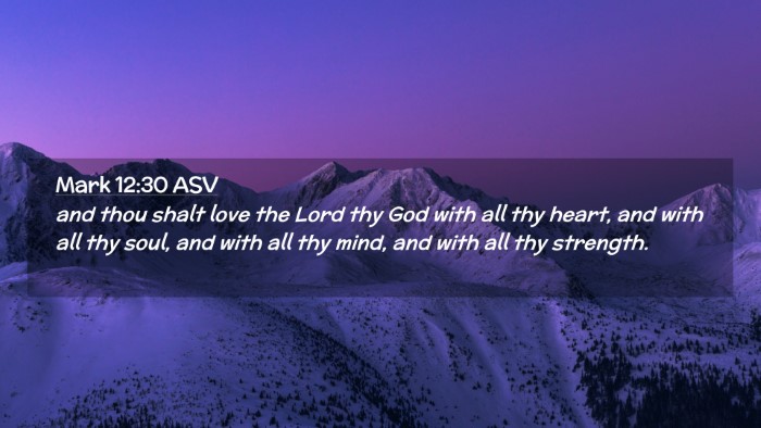 Picture 02 - Mark 12:30 ASV Desktop Wallpaper - and thou shalt love the Lord thy God with all thy - Desktop Bible Verse Wallpaper