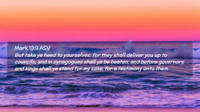 Picture 02 - Mark 13:9 ASV Desktop Wallpaper - But take ye heed to yourselves: for they shall - Desktop Bible Verse Wallpaper