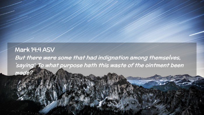 Picture 02 - Mark 14:4 ASV Desktop Wallpaper - But there were some that had indignation among - Desktop Bible Verse Wallpaper