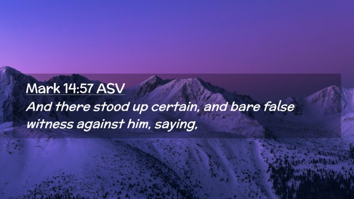 Picture 02 - Mark 14:57 ASV Desktop Wallpaper - And there stood up certain, and bare false - Desktop Bible Verse Wallpaper