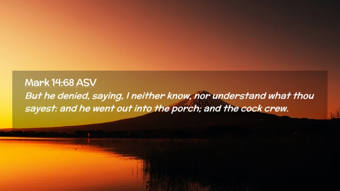 Picture 02 - Mark 14:68 ASV Desktop Wallpaper - But he denied, saying, I neither know, nor - Desktop Bible Verse Wallpaper