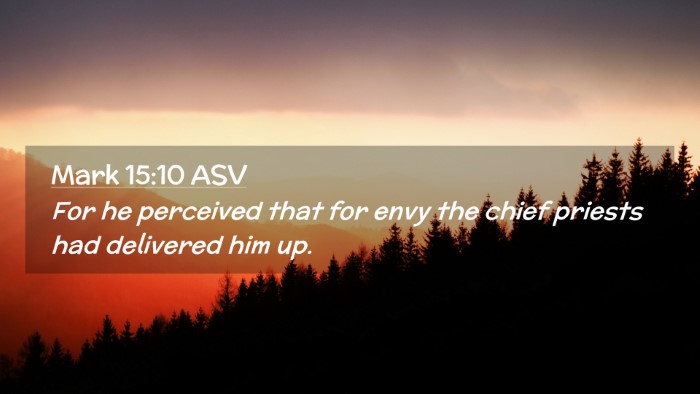 Picture 02 - Mark 15:10 ASV Desktop Wallpaper - For he perceived that for envy the chief priests - Desktop Bible Verse Wallpaper