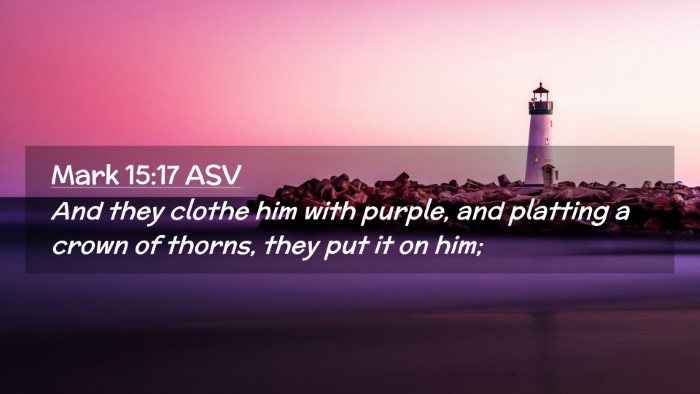 Picture 02 - Mark 15:17 ASV Desktop Wallpaper - And they clothe him with purple, and platting a - Desktop Bible Verse Wallpaper