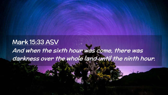 Picture 02 - Mark 15:33 ASV Desktop Wallpaper - And when the sixth hour was come, there was - Desktop Bible Verse Wallpaper