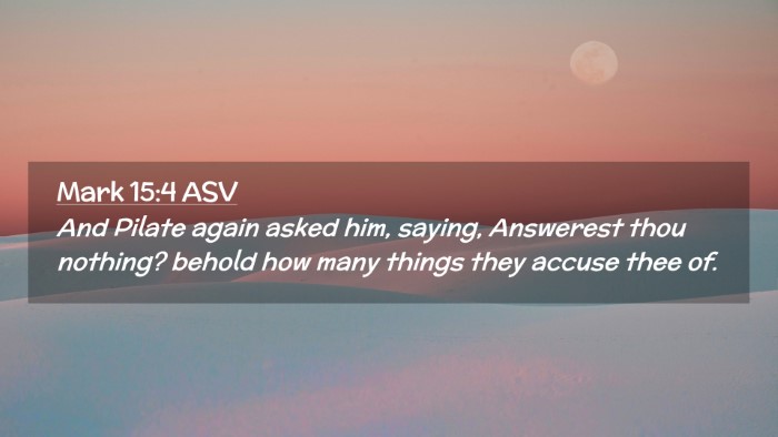 Picture 02 - Mark 15:4 ASV Desktop Wallpaper - And Pilate again asked him, saying, Answerest - Desktop Bible Verse Wallpaper