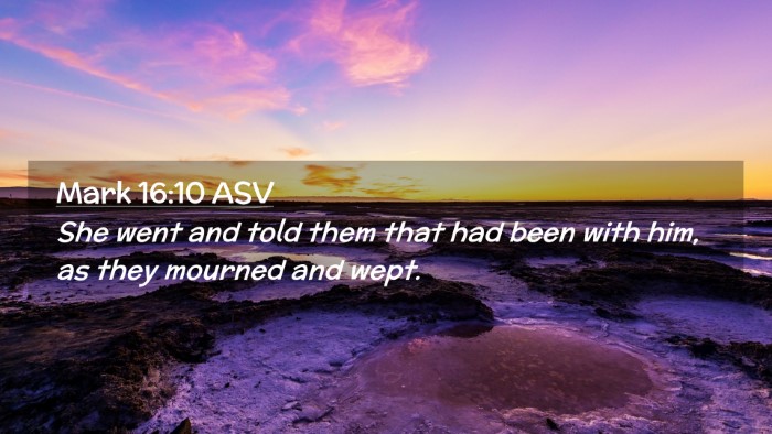 Picture 02 - Mark 16:10 ASV Desktop Wallpaper - She went and told them that had been with him, as - Desktop Bible Verse Wallpaper