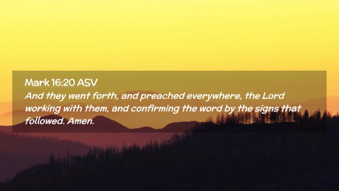 Picture 02 - Mark 16:20 ASV Desktop Wallpaper - And they went forth, and preached everywhere, the - Desktop Bible Verse Wallpaper