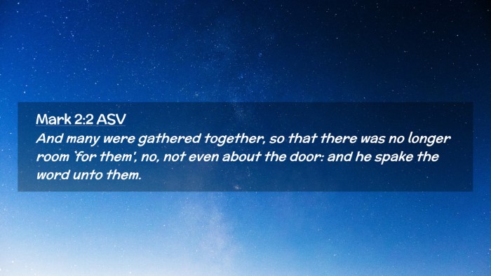 Picture 02 - Mark 2:2 ASV Desktop Wallpaper - And many were gathered together, so that there - Desktop Bible Verse Wallpaper