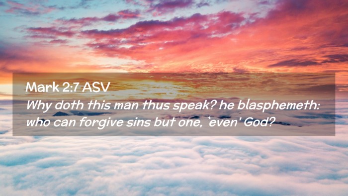 Picture 02 - Mark 2:7 ASV Desktop Wallpaper - Why doth this man thus speak? he blasphemeth: who - Desktop Bible Verse Wallpaper