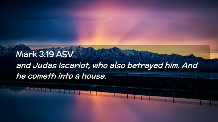 Picture 02 - Mark 3:19 ASV Desktop Wallpaper - and Judas Iscariot, who also betrayed him. And he - Desktop Bible Verse Wallpaper