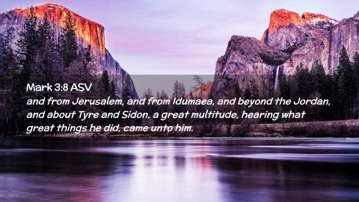 Picture 02 - Mark 3:8 ASV Desktop Wallpaper - and from Jerusalem, and from Idumaea, and beyond - Desktop Bible Verse Wallpaper