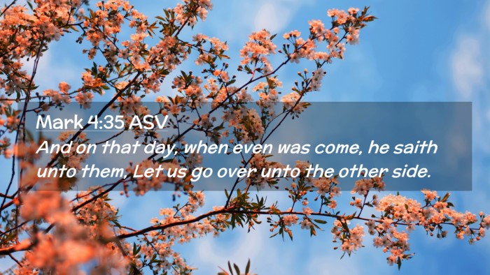 Picture 02 - Mark 4:35 ASV Desktop Wallpaper - And on that day, when even was come, he saith - Desktop Bible Verse Wallpaper