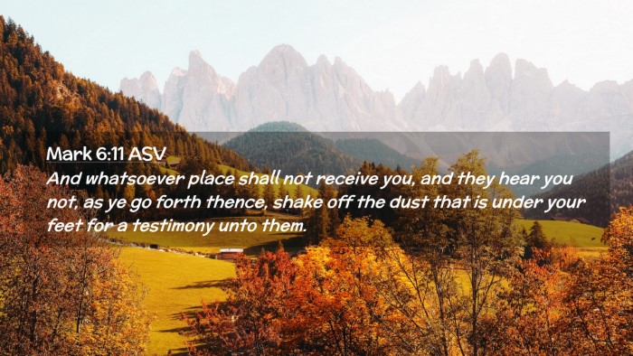 Picture 02 - Mark 6:11 ASV Desktop Wallpaper - And whatsoever place shall not receive you, and - Desktop Bible Verse Wallpaper