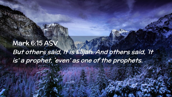 Picture 02 - Mark 6:15 ASV Desktop Wallpaper - But others said, It is Elijah. And others said, - Desktop Bible Verse Wallpaper
