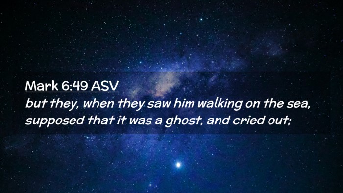 Picture 02 - Mark 6:49 ASV Desktop Wallpaper - but they, when they saw him walking on the sea, - Desktop Bible Verse Wallpaper