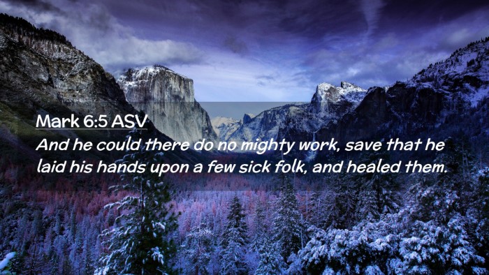 Picture 02 - Mark 6:5 ASV Desktop Wallpaper - And he could there do no mighty work, save that - Desktop Bible Verse Wallpaper