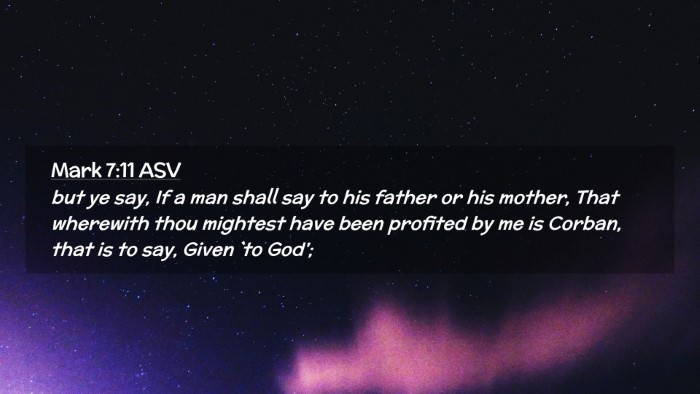 Picture 02 - Mark 7:11 ASV Desktop Wallpaper - but ye say, If a man shall say to his father or - Desktop Bible Verse Wallpaper