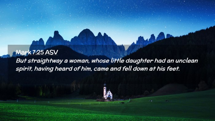 Picture 02 - Mark 7:25 ASV Desktop Wallpaper - But straightway a woman, whose little daughter - Desktop Bible Verse Wallpaper