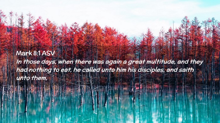 Picture 02 - Mark 8:1 ASV Desktop Wallpaper - In those days, when there was again a great - Desktop Bible Verse Wallpaper
