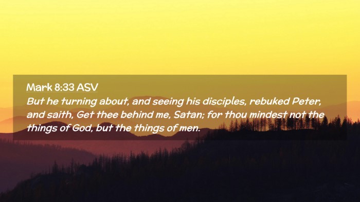 Picture 02 - Mark 8:33 ASV Desktop Wallpaper - But he turning about, and seeing his disciples, - Desktop Bible Verse Wallpaper