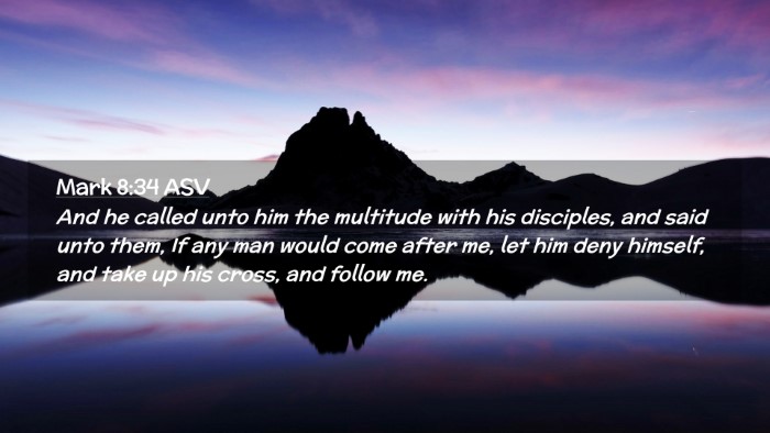 Picture 02 - Mark 8:34 ASV Desktop Wallpaper - And he called unto him the multitude with his - Desktop Bible Verse Wallpaper