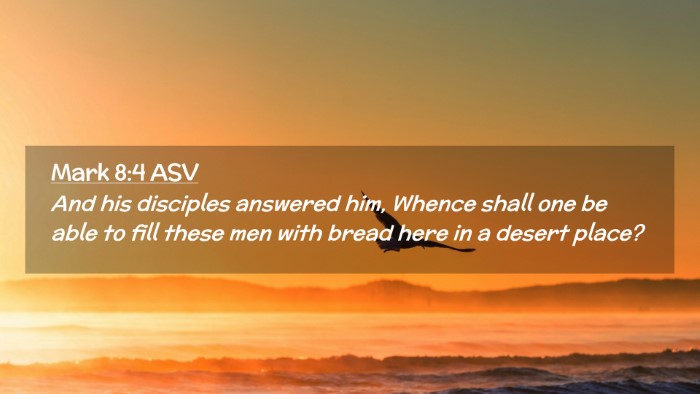 Picture 02 - Mark 8:4 ASV Desktop Wallpaper - And his disciples answered him, Whence shall one - Desktop Bible Verse Wallpaper