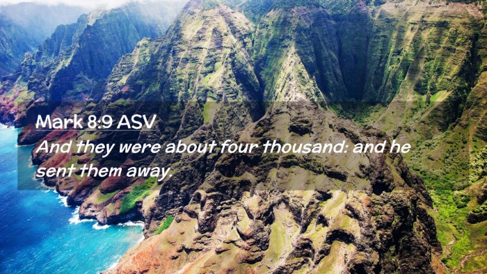 Picture 02 - Mark 8:9 ASV Desktop Wallpaper - And they were about four thousand: and he sent - Desktop Bible Verse Wallpaper