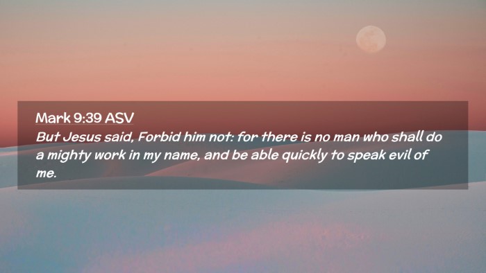 Picture 02 - Mark 9:39 ASV Desktop Wallpaper - But Jesus said, Forbid him not: for there is no - Desktop Bible Verse Wallpaper