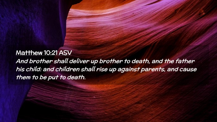 Picture 02 - Matthew 10:21 ASV Desktop Wallpaper - And brother shall deliver up brother to death, - Desktop Bible Verse Wallpaper