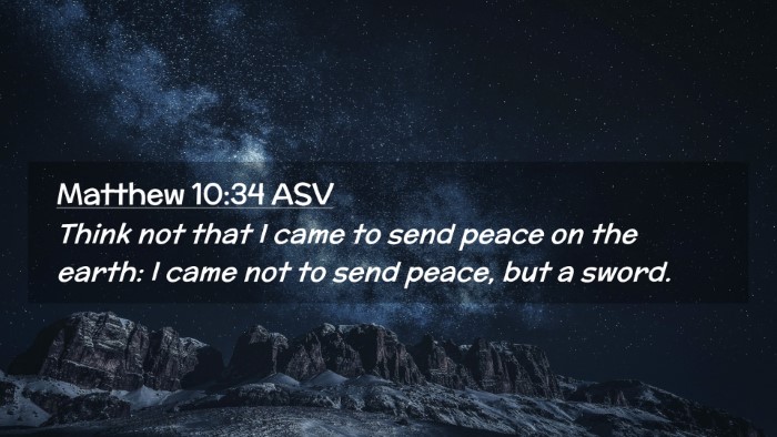 Picture 02 - Matthew 10:34 ASV Desktop Wallpaper - Think not that I came to send peace on the earth: - Desktop Bible Verse Wallpaper